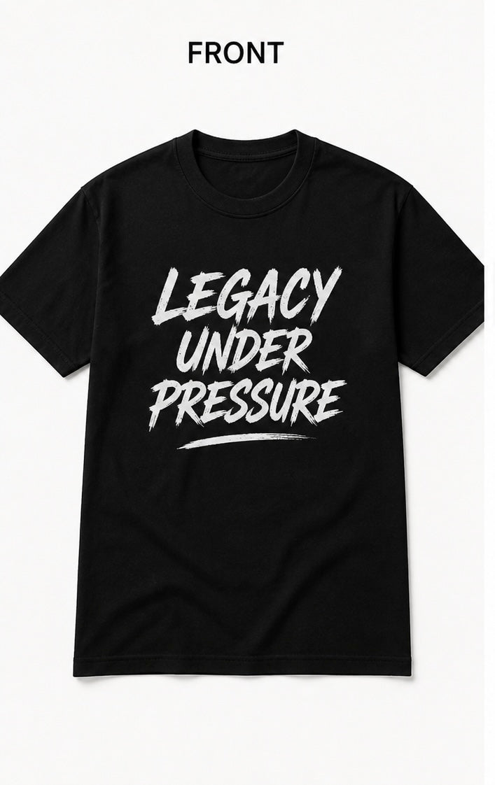 Legacy Under Pressure T-Shirt