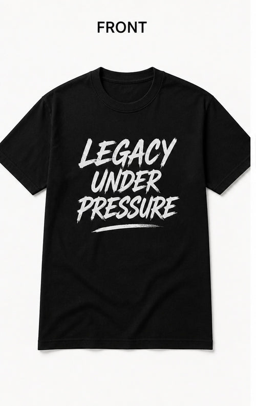 Legacy Under Pressure T-Shirt